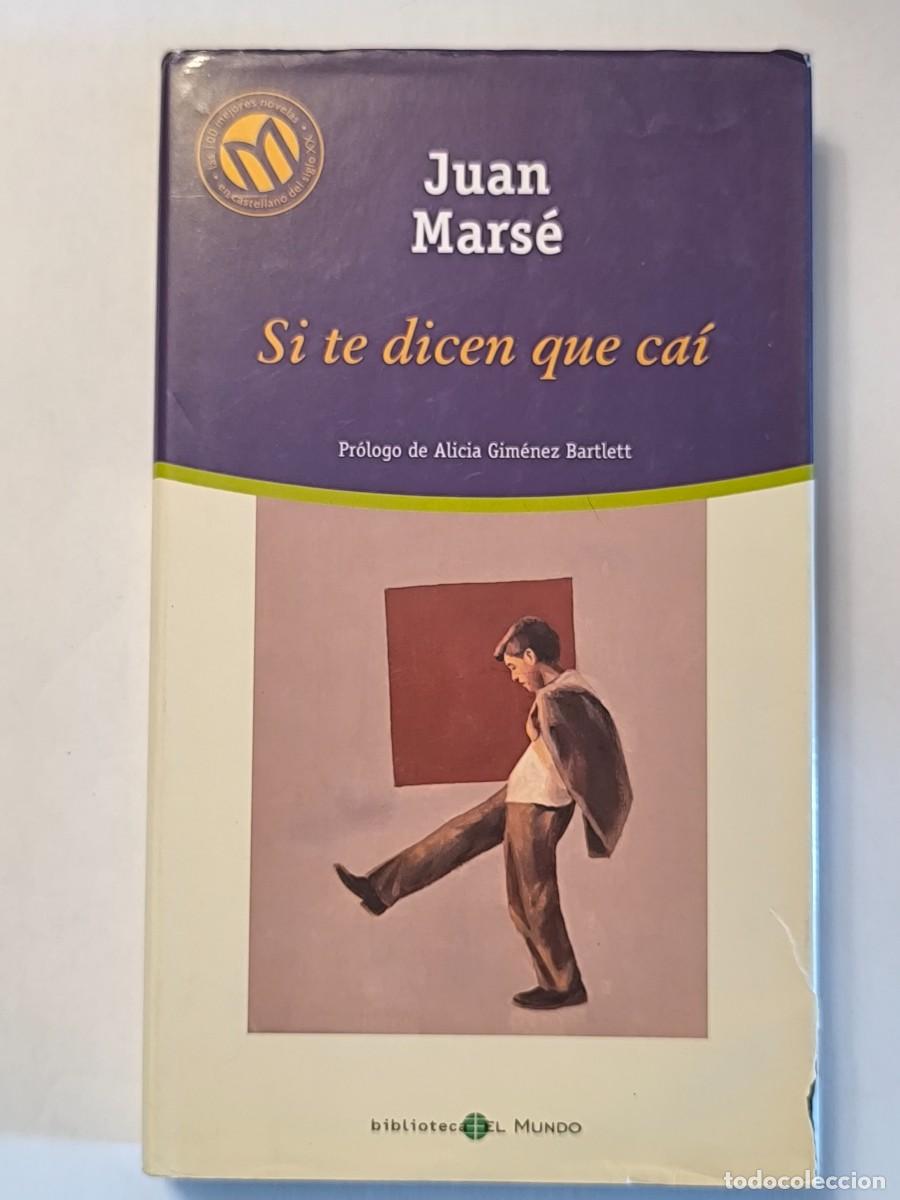 Libros de segunda mano: Si te dicen que ca&iacute; &ndash; Juan Mars&eacute; | Biblioteca El Mundo | Novela contempor&aacute;nea