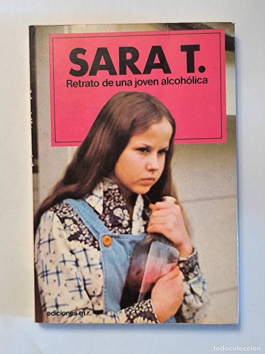Libros de segunda mano: Sara T. Retrato de una joven alcoh&oacute;lica | Ediciones M.R. | Novela de tem&aacute;tica social