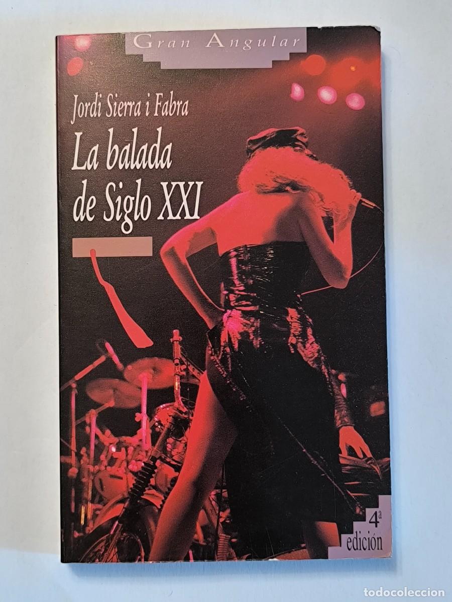 Libros de segunda mano: La balada de Siglo XXI &ndash; Jordi Sierra i Fabra | Gran Angular | Ediciones SM