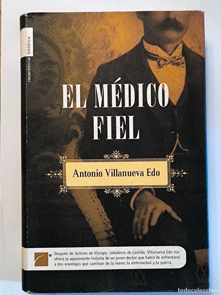 Libros de segunda mano: El m&eacute;dico fiel &ndash; Antonio Villanueva Edo | Novela hist&oacute;rica | Roca Editorial