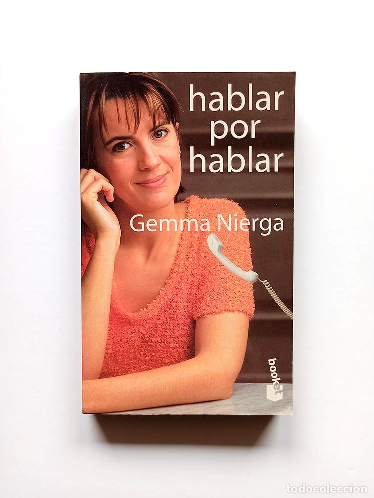 Libros de segunda mano: GEMMA NIERGA - ''HABLAR POR HABLAR''