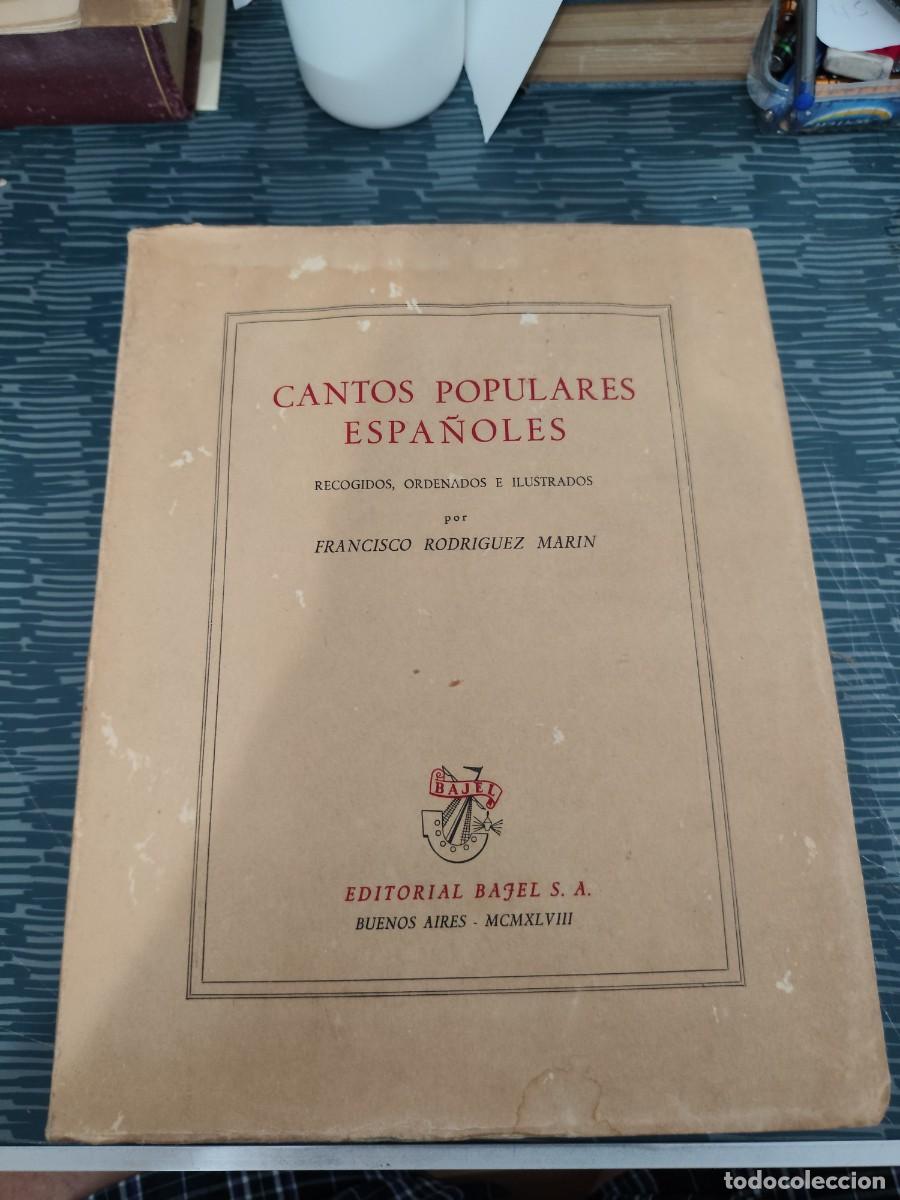 Libros de segunda mano: CANTOS POPULARES ESPA&Ntilde;OLES, FRANCISCO RODR&Iacute;GUEZ MARIN, EDITORIAL BAJER,1948, INTONSO.