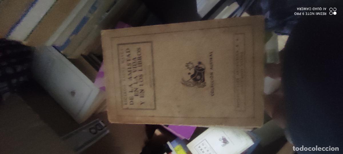 Libros de segunda mano: DE LA AMISTAD EN LA VIDA Y EN LOS LIBROS - RICARD SAENZ HAYES - Austral- 1942 / 720