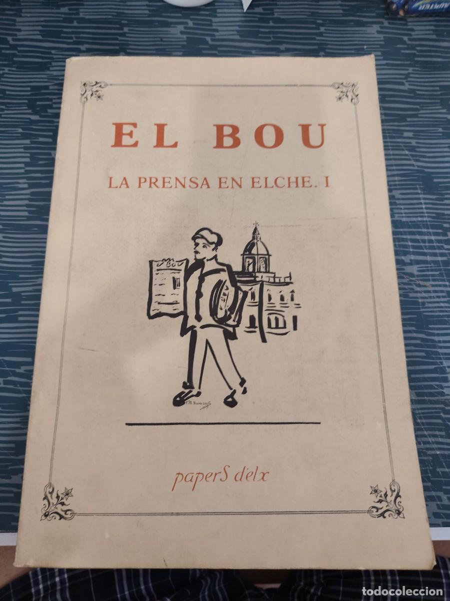 Libros de segunda mano: EL BOU ,LA PRENSA EN ELCHE. I,PAPERS DELX, MANUEL PASTOR 1985,VER FOTOS.
