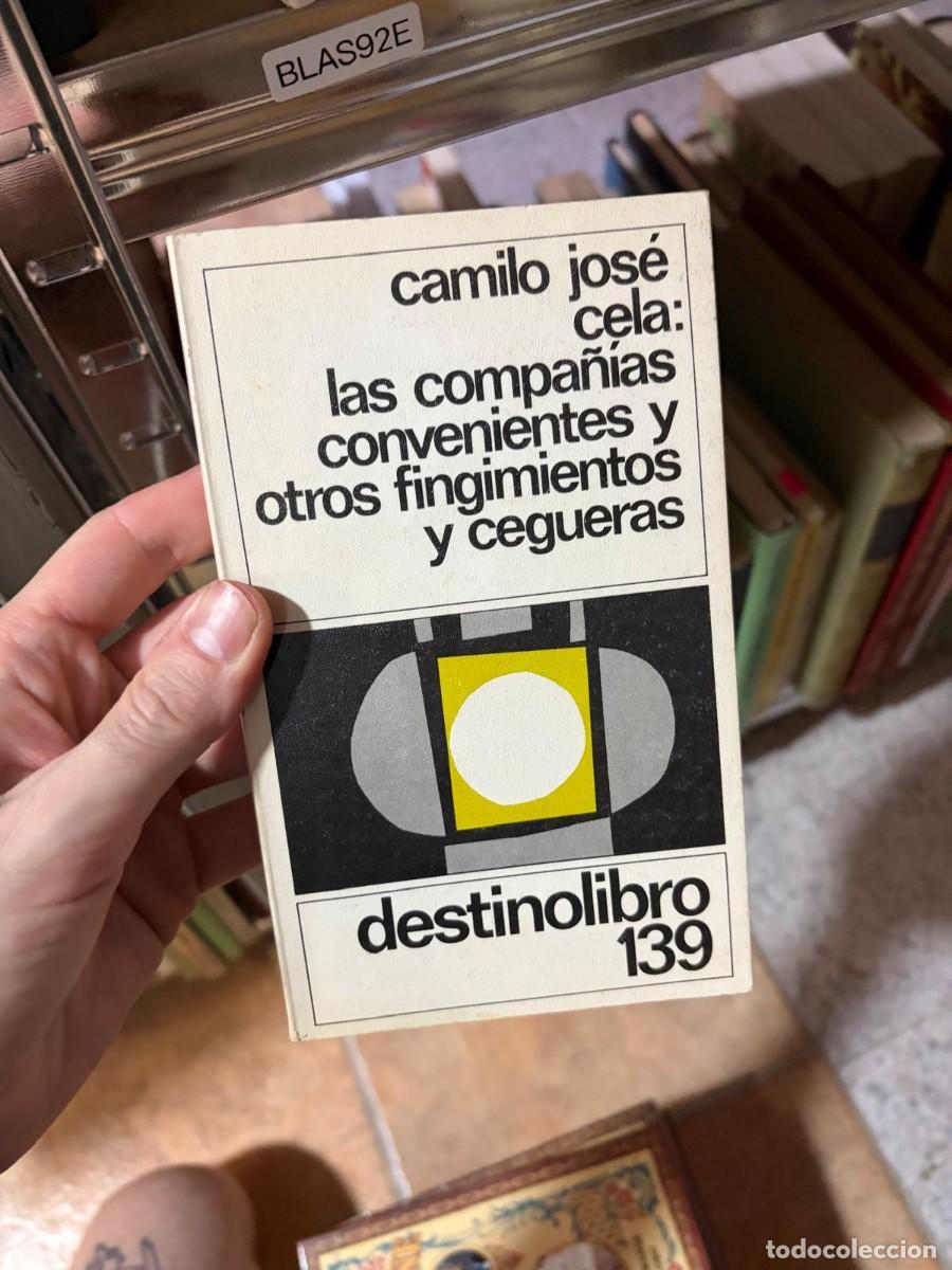 Libros de segunda mano: BLAS92E Camilo Jos&eacute; Cela Las compa&ntilde;&iacute;as convenientes y otros fingimientos y cegueras Destinolibro 139