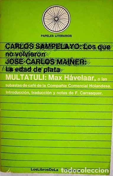Libros de segunda mano: Multatuli: Max Havelaar o las subastas de caf&eacute; de la Compa&ntilde;&iacute;a Comercial Holandesa. Edici&oacute;n de 1975