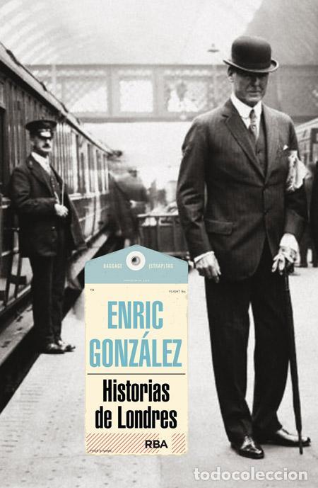 Libros de segunda mano: Historias de Londres. - GONZALEZ TORRALBA, ENRIC.