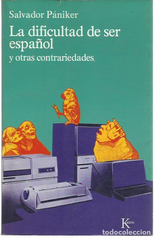 Libros de segunda mano: Salvador P&Aacute;NIKER : La dificultad de ser espa&ntilde;ol. Y otras contrariedades. (Ed. Kair&oacute;s, 1979)