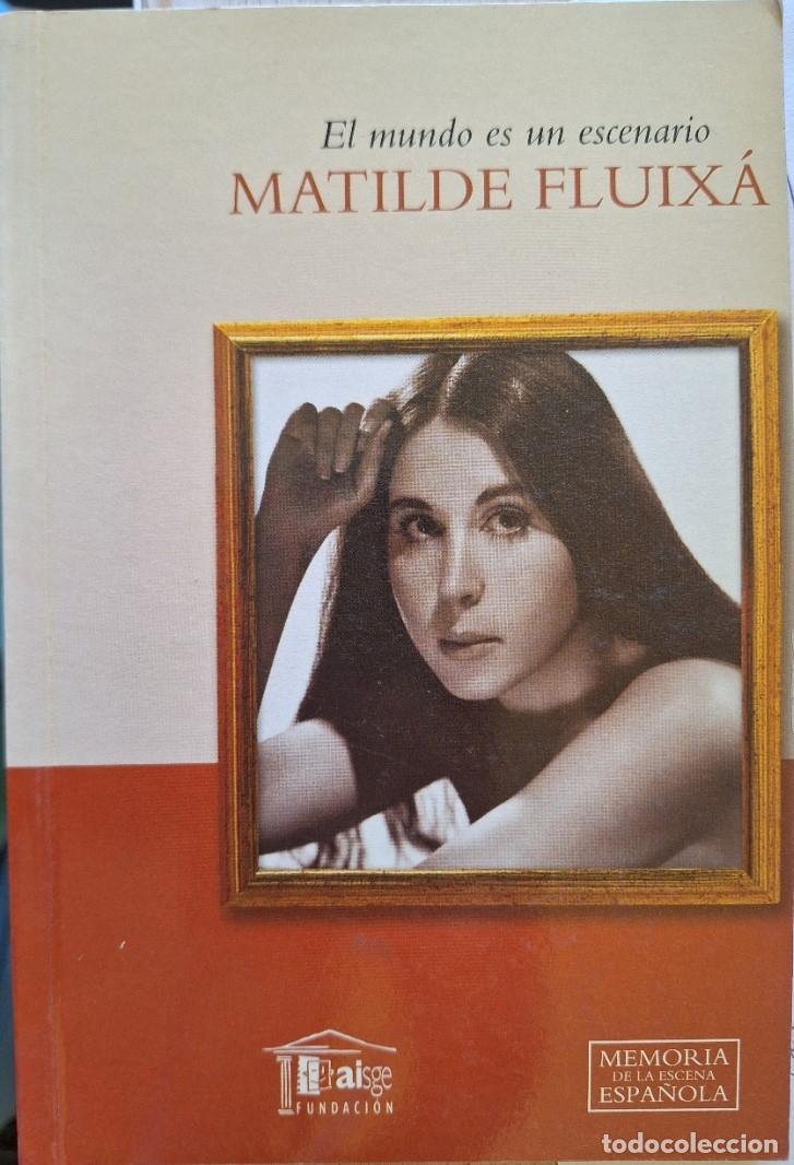Libros de segunda mano: EL MUNDO ES UN ESCENARIO. - FLUIXA, Matilde.
