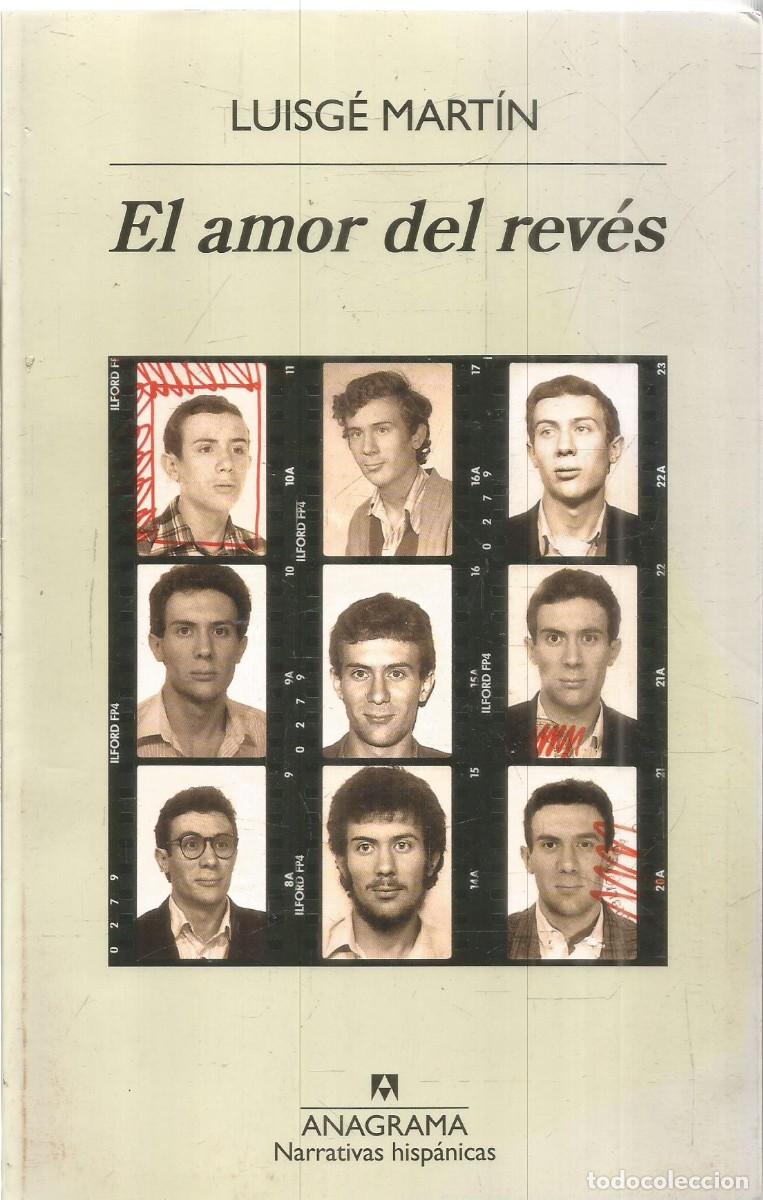 Libros de segunda mano: LUISGE MARTIN. EL AMOR DEL REVES. ANAGRAMA. PRIMERA EDICION