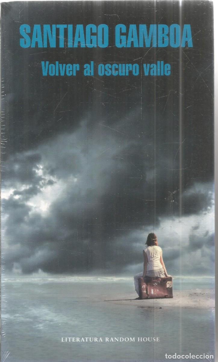 Livres d'occasion: SANTIAGO GAMBOA. VOLVER AL OSCURO VALLE. RANDOM HOUSE