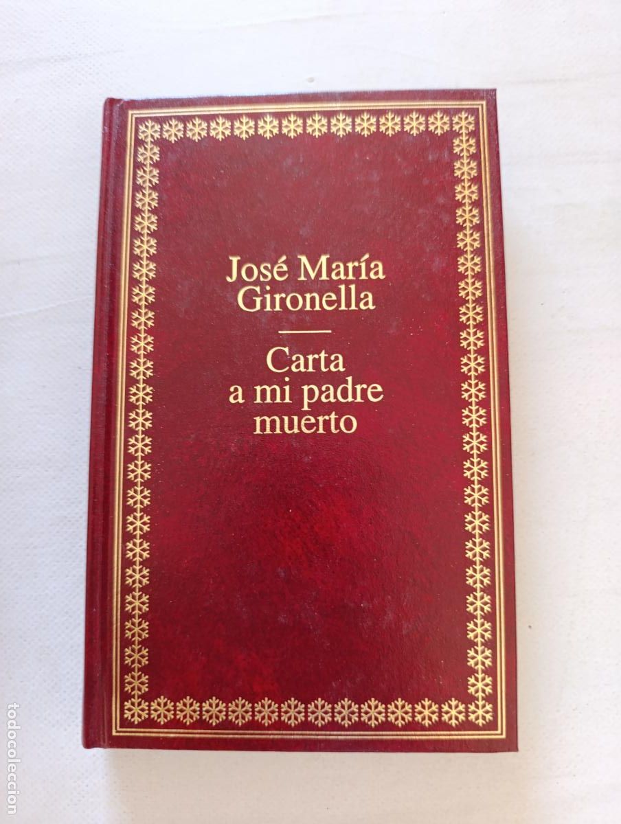 Libros de segunda mano: CARTA A MI PADRE MUERTO - JOSE MARIA GIRONELLA - PLANETA - TAPA DURA (355)