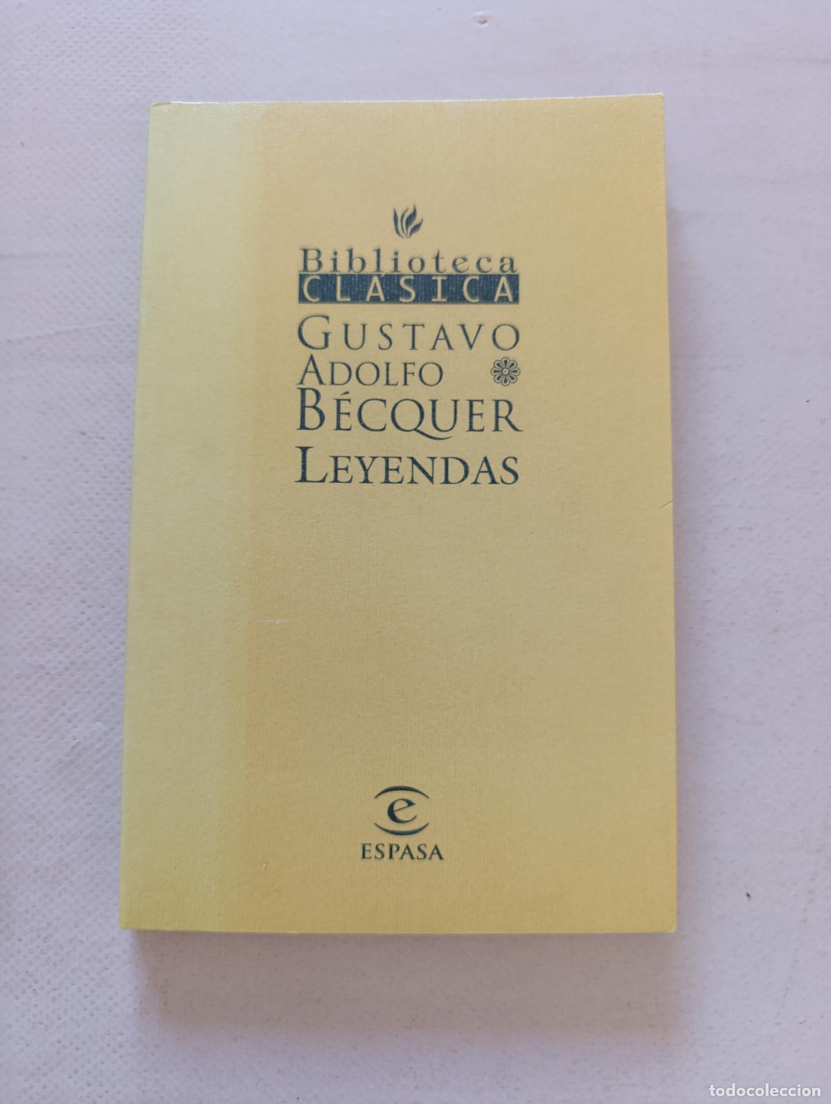Libros de segunda mano: LEYENDAS - GUSTAVO ADOLFO BECQUER - BIBLIOTECA CLASICA ESPASA (168A)