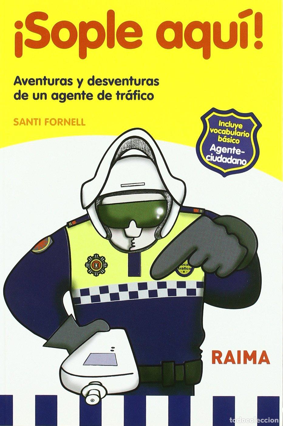 Livres d'occasion: SOPLE AQUI!. AVENTURAS Y DESVENTURAS DE UN AGENTE DE TRAFICO (SIN COLECCION)