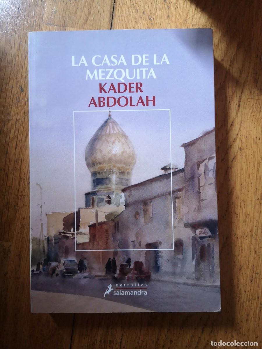 Libros de segunda mano: KADER ABDOLAH LA CASA DE LA MEZQUITA SALAMANDRA