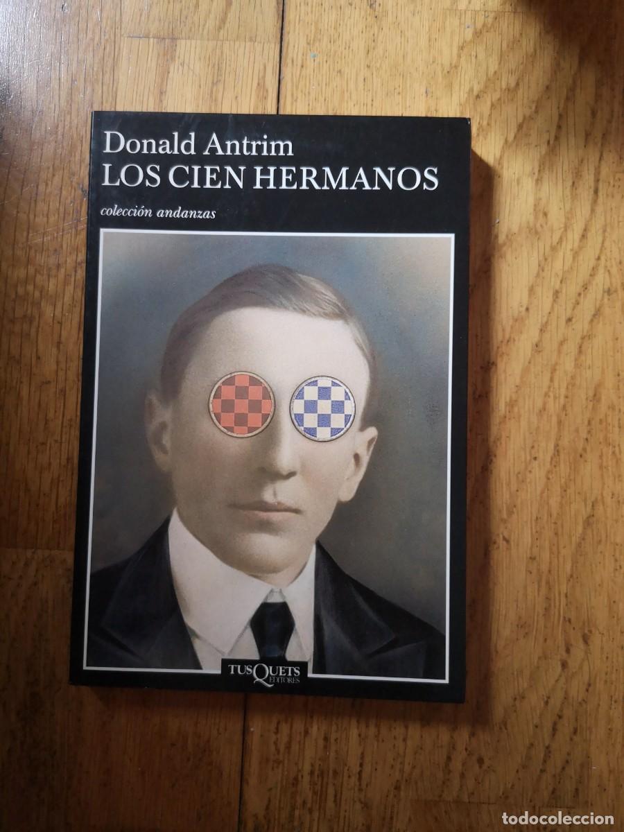 Libros de segunda mano: DONALD ANTRIM LOS CIEN HERMANOS TUSQUETS