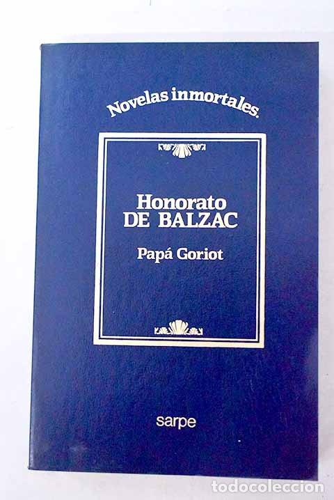 Libros de segunda mano: Pap&aacute; Goriot - De Balzac, Honore - Grupo Axel Springer - 1984