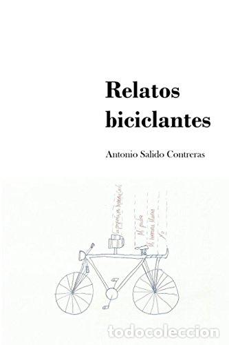 Libros de segunda mano: Relatos biciclantes - Salido Contreras, Antonio