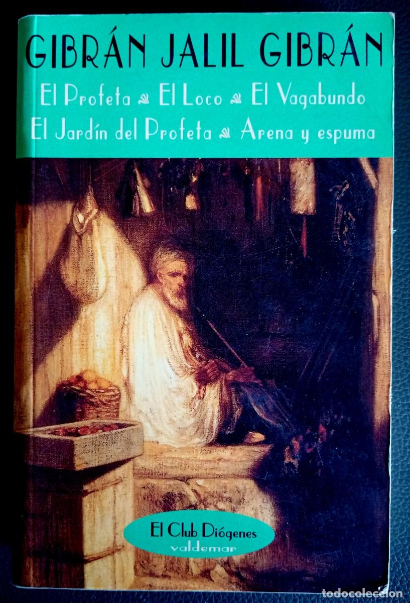 Libros de segunda mano: Gibr&aacute;n Jalil Gibr&aacute;n . El Profeta / El Loco / El Vagabundo / El Jard&iacute;n del Profeta / Arena y espuma