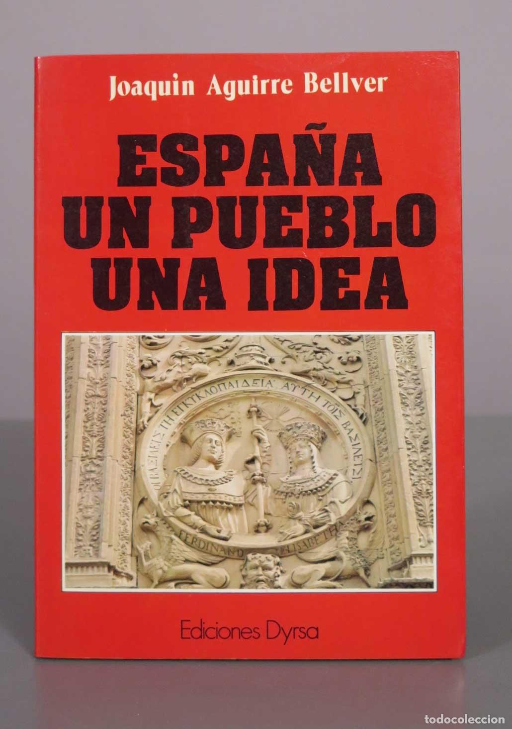 Libros de segunda mano: Espa&ntilde;a: Un pueblo, una idea - Joaquin Aguirre Bellver. &iquest;DEDICADO AUTOGRAFO AUTOR?