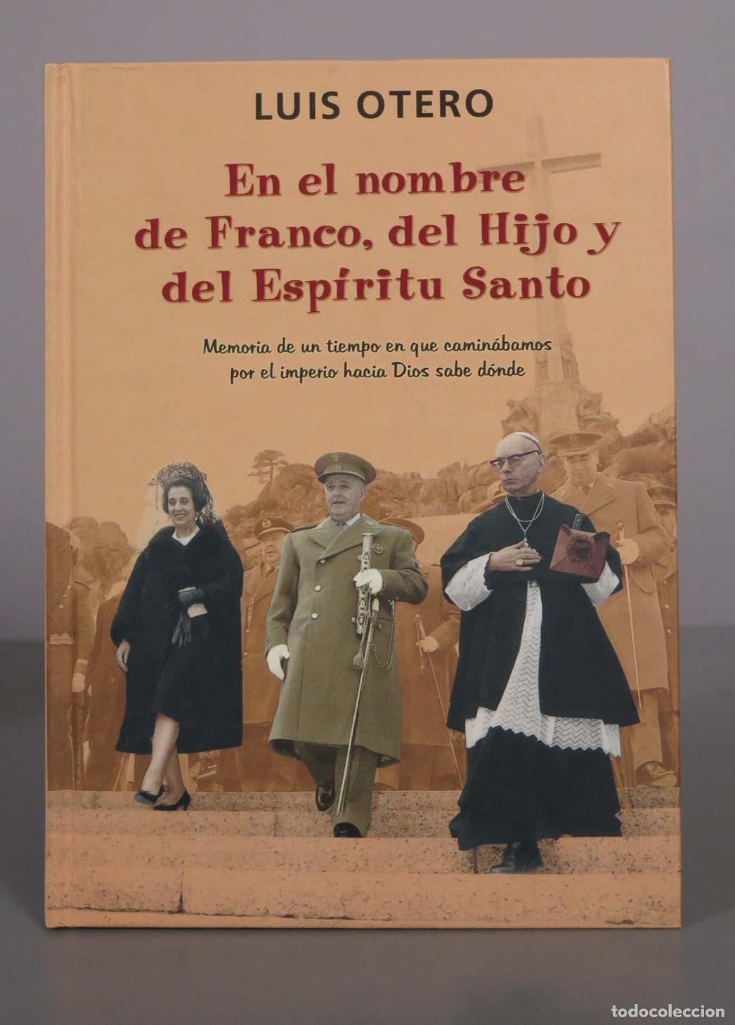 Libros de segunda mano: En el nombre de Franco, del Hijo y del Esp&iacute;ritu Santo - Luis Otero - Ediciones B
