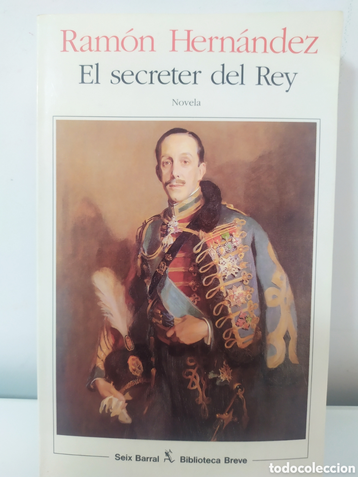 Gebrauchte B&uuml;cher: EL SECRETER DEL REY - RAMON HERNANDEZ - EDITORIAL SEIX BARRAL, 1995, 1&ordf; EDICION- NOVELA