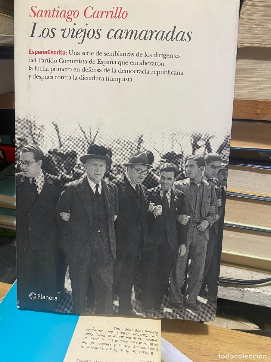 Libros de segunda mano: LOS VIEJOS CAMARADAS, SANTIAGO CARRILLO, EDT. PLANETA