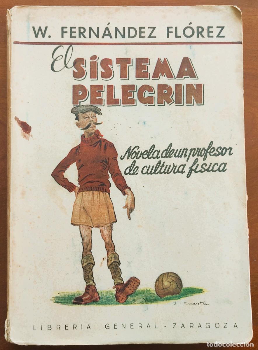 Libros de segunda mano: EL SISTEMA PELEGRIN - W. FERN&Aacute;NDEZ FL&Oacute;REZ - LIBRER&Iacute;A GENERAL, ZARAGOZA 1949