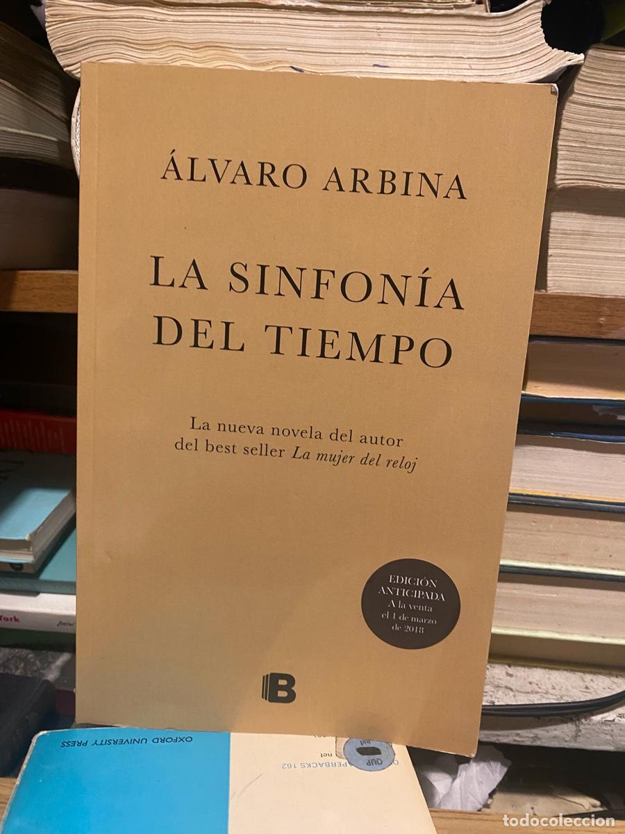 Libros de segunda mano: LA SINFONIA DEL TIEMPO, ALVARO ARBINA, EDICION ANTICIPADA