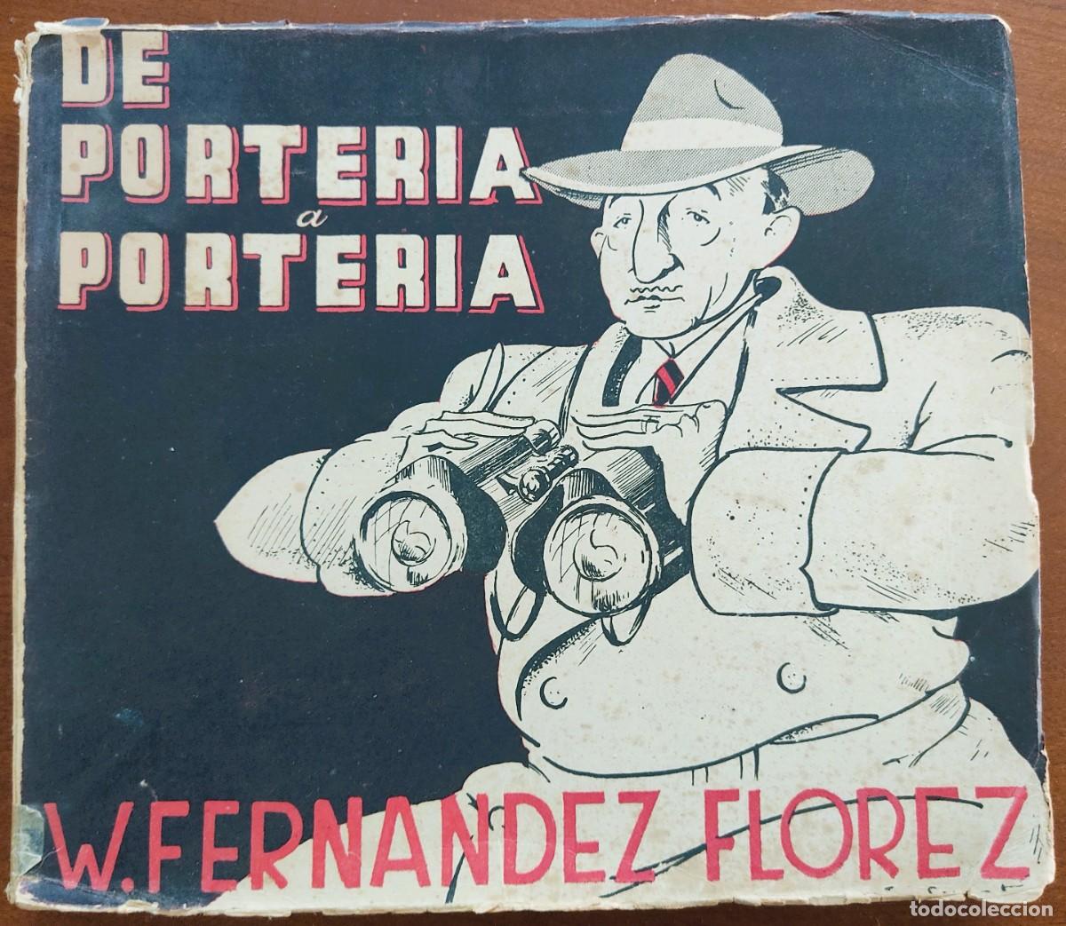 Libros de segunda mano: DE PORTER&Iacute;A A PORTER&Iacute;A - W. FERN&Aacute;NDEZ FL&Oacute;REZ - MADRID, 1949