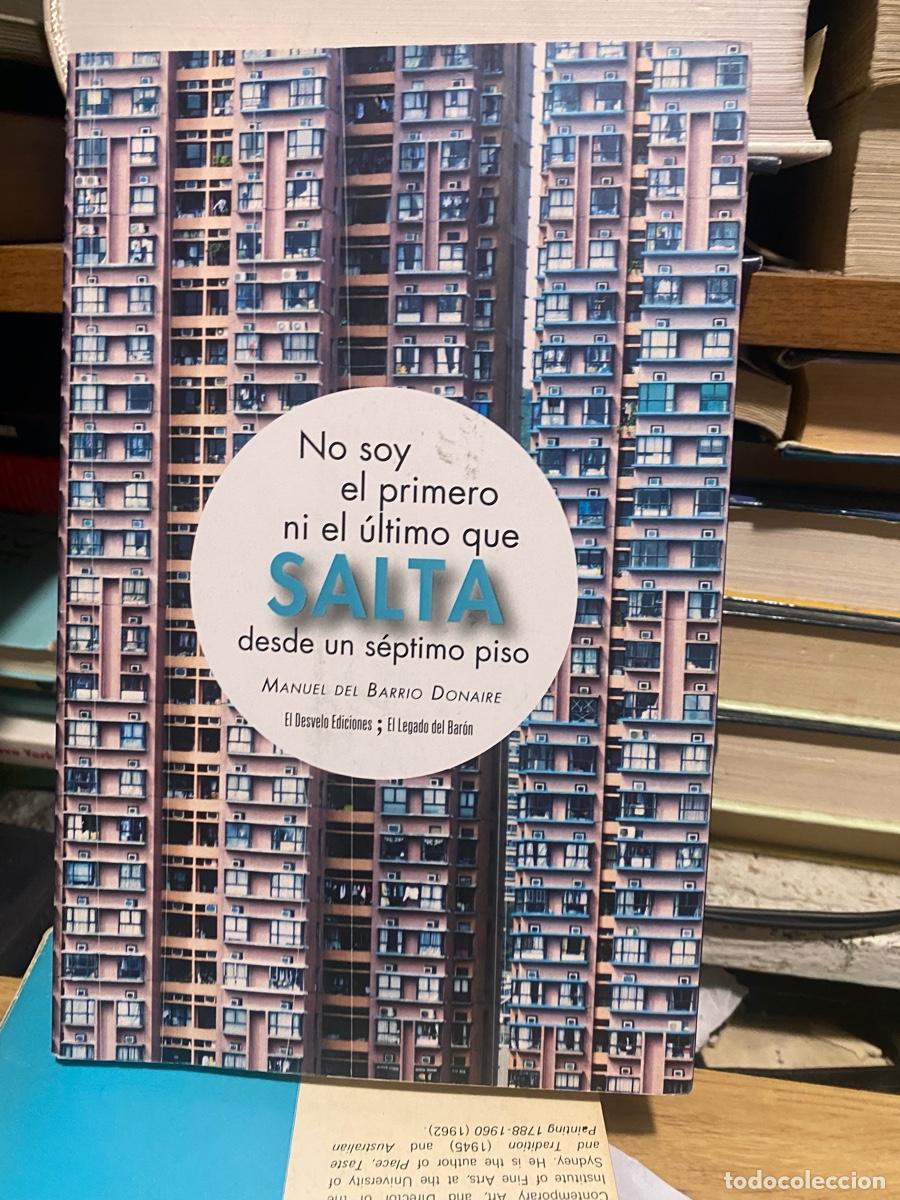 Second hand books: NO SOY EL PRIMERO NI EL ULTIMO QUE SALTA DESDE UN SEPTIMO PISO, MANUEL DEL BARRIO DONAIRE