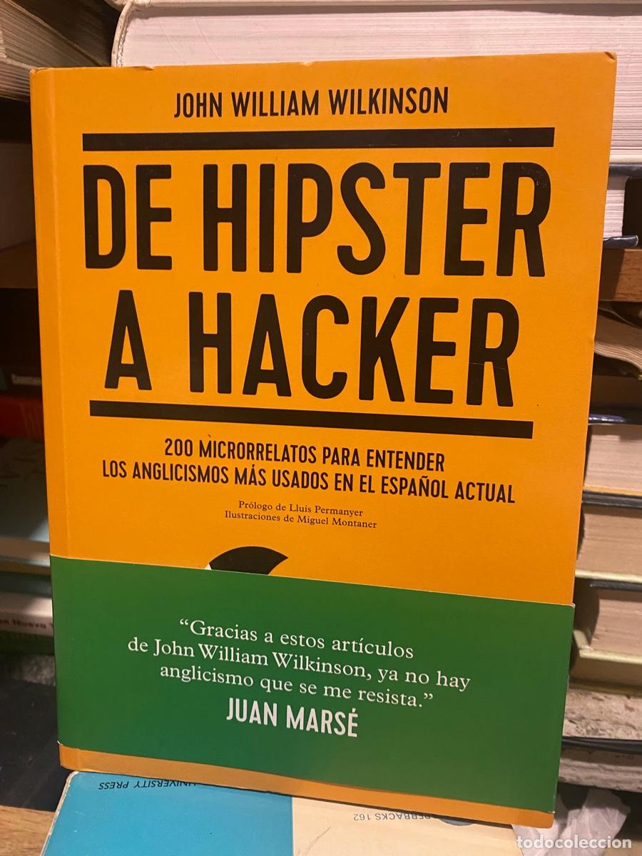 Libros de segunda mano: DE HIPSTER A HACKER, JOHN WILLIAM WILKINSON