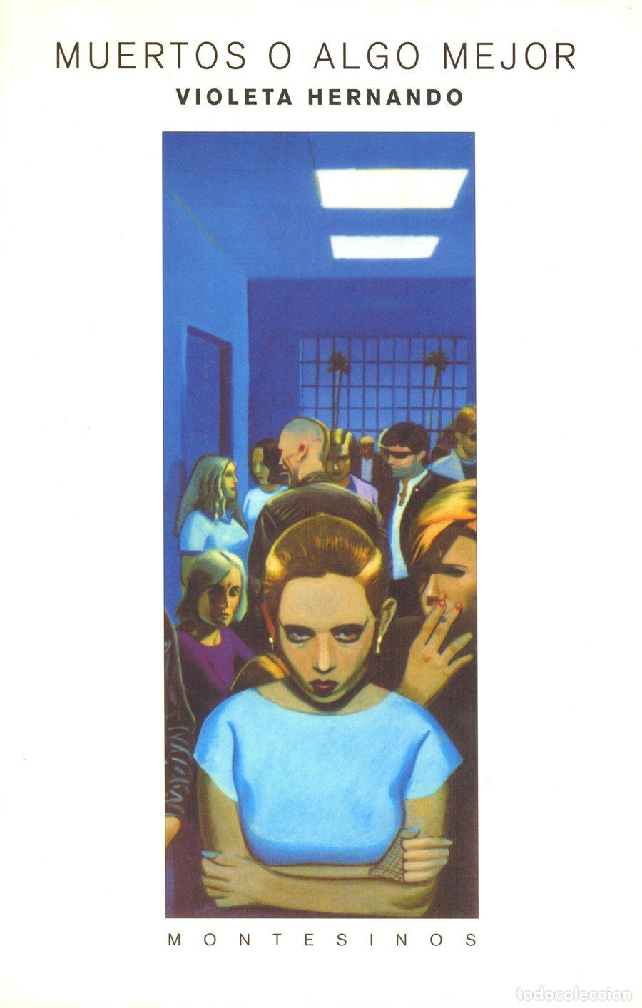 Libros de segunda mano: Muertos o Algo Mejor - Violeta Hernando - Ediciones de Intervenci&oacute;n Cultural