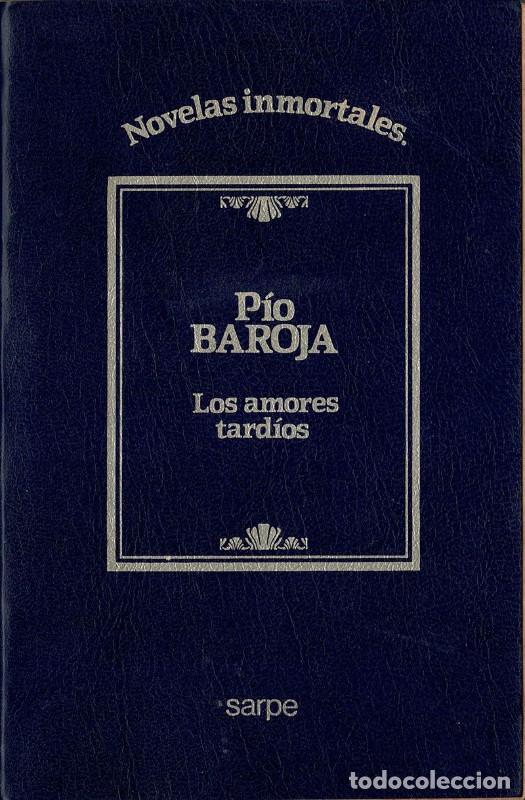 Libros de segunda mano: Los amores tard&iacute;os - Pio Baroja - Sarpe - 1985