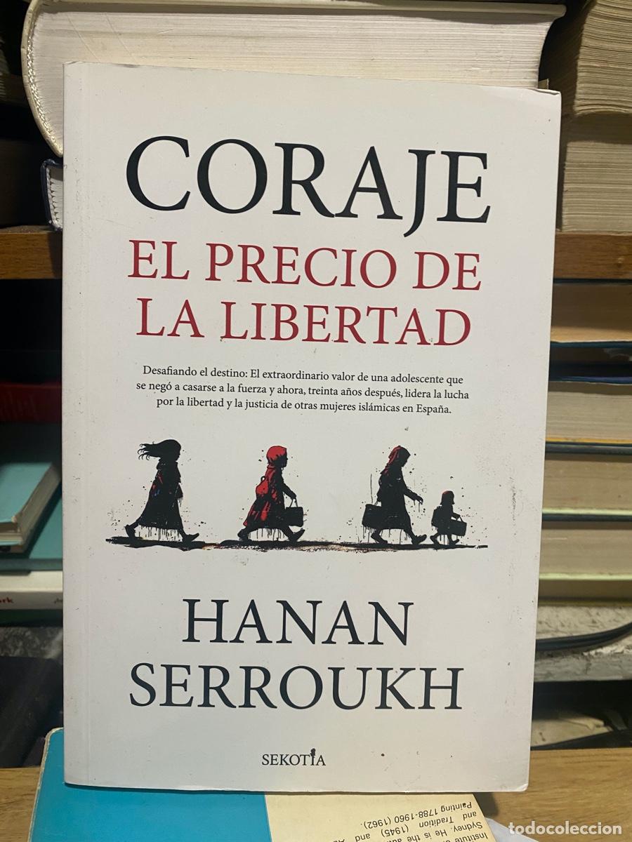 Libros de segunda mano: CORAJE, EL PRECIO DE LA LIBERTAD, HANAN SERROUKH, EDT. SEKOTIA