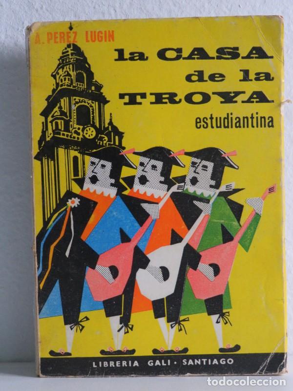 Libros de segunda mano: La casa de la troya estudiantina - A. Perez Lugin - Editorial Moret - 1967