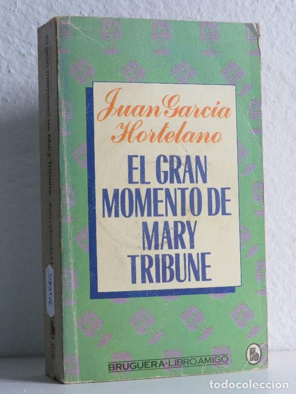 Second hand books: Gran Momento de Mary Tribune, el - Garcia Hortelano, Juan - Bruguera - Libro Amigo, 697