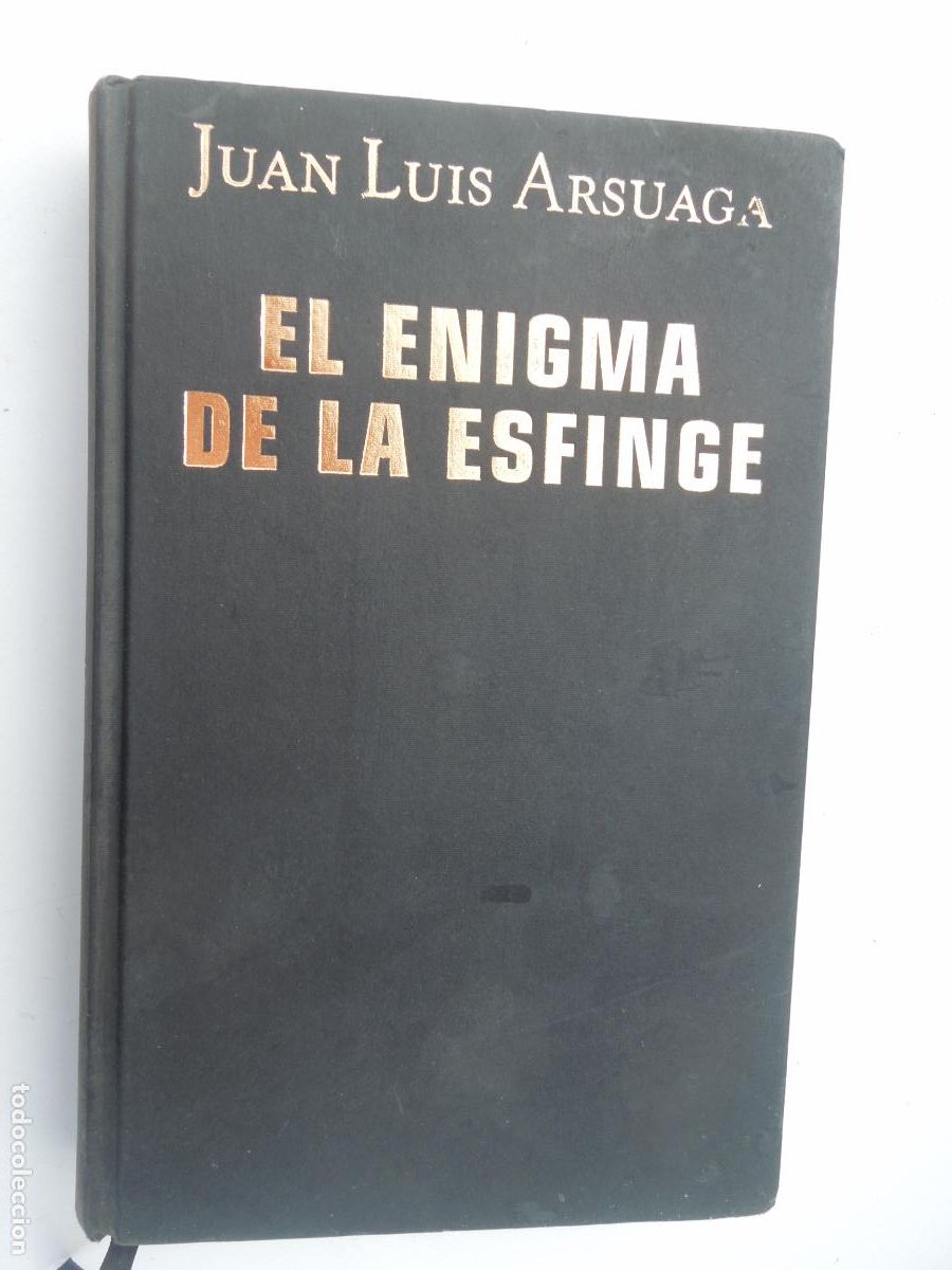 Second hand books: EL ENIGMA DE LA ESFINGE -JUAN LUIS ARSUAGA - ARETE -2001- 1&ordf; EDIC