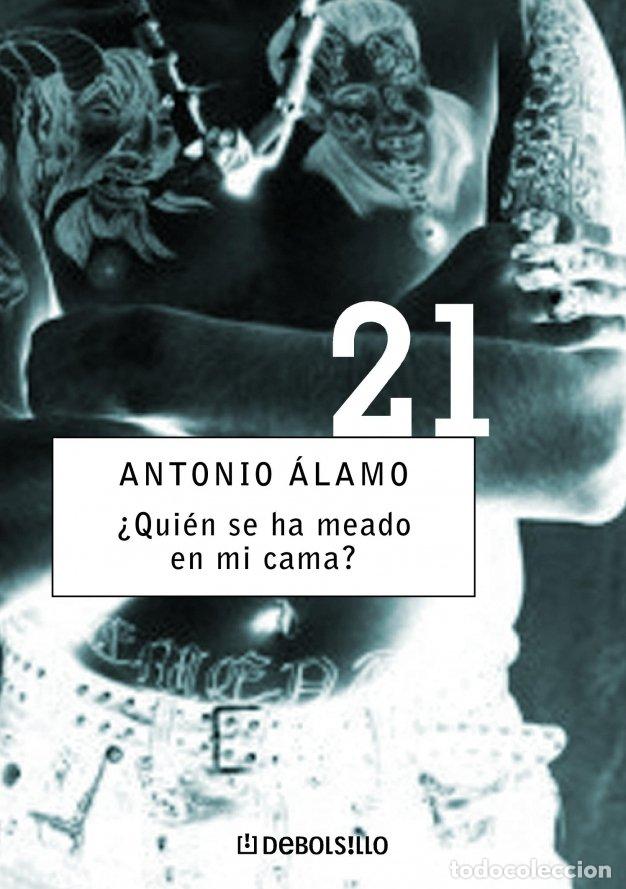 Gebrauchte B&uuml;cher: &iquest;Qui&eacute;n Se Ha Meado en MI Cama? - Antonio &Aacute;lamo - Debolsillo - 21 - Vol: 18