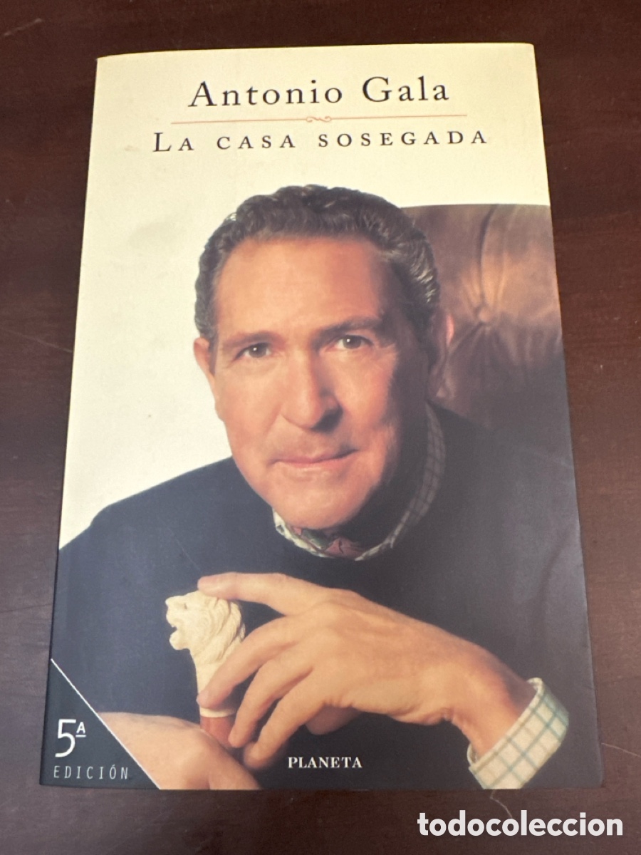 Libros de segunda mano: LIBRO. DE ANTONIO GALA, LA CASA SOSEGADA.