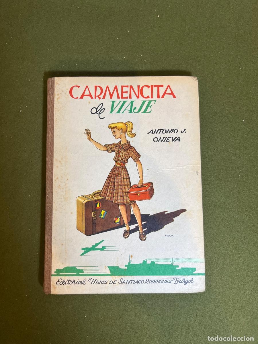 Libros de segunda mano: Carmencita de Viaje &ndash; Antonio J. Onieva &ndash; 4&ordf; Edici&oacute;n 1963 &ndash; Libro escolar ilustrado &ndash; Hijos de Santi