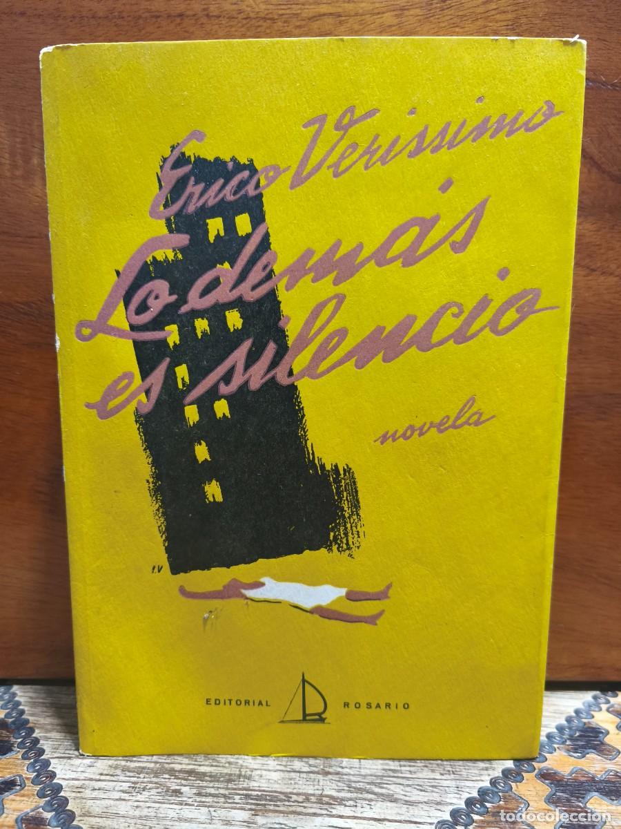 Libros de segunda mano: &Eacute;RICO VER&Iacute;SSIMO &ndash; LO DEM&Aacute;S ES SILENCIO &ndash; EDITORIAL ROSARIO &ndash; 1945