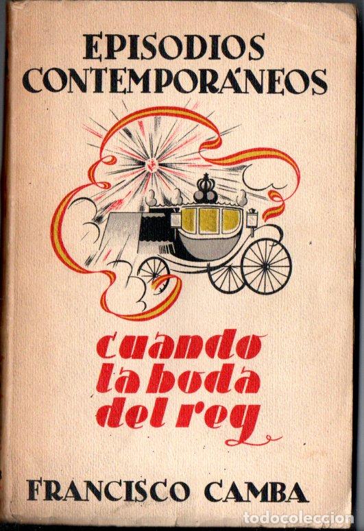 Libros de segunda mano: FRANCISCO CAMBA : CUANDO LA BODA DEL REY (1942)