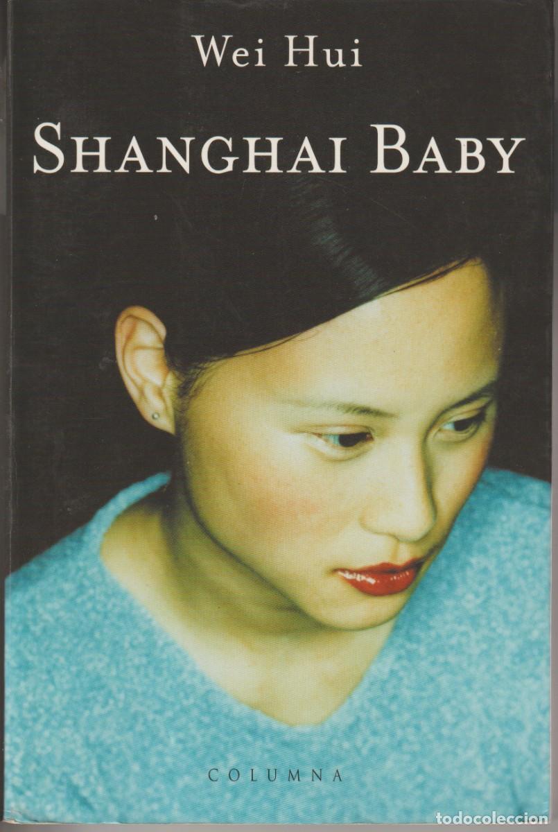 Libros de segunda mano: SHANGAI BABY - WEI HUI - ED. COLUMNA 2022 (EN CATAL&Agrave;)