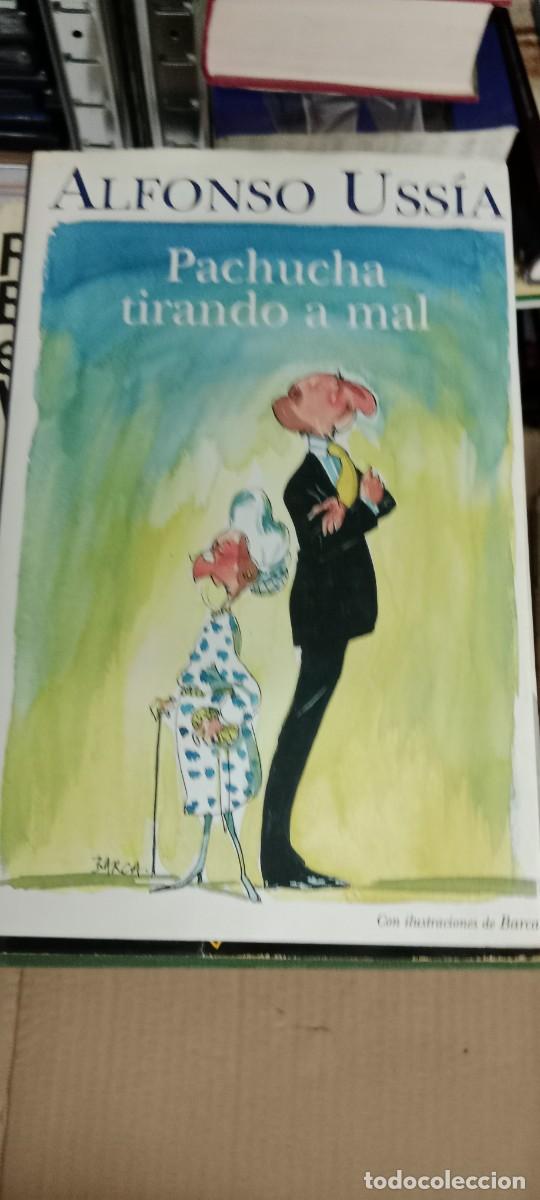 Libros de segunda mano: PACHUCHA TIRANDO A MAL - USSIA, ALFONSO LIBRO GG-AUR