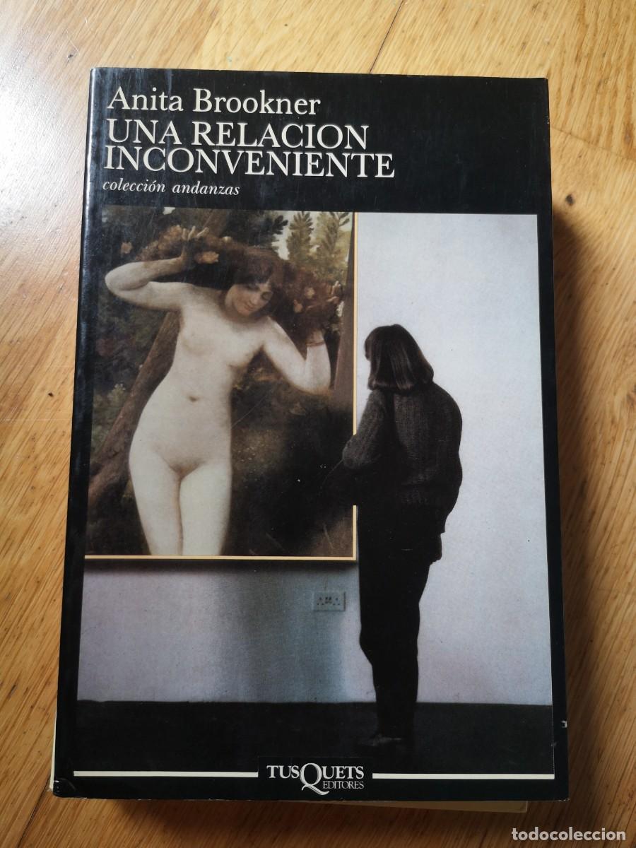 Libros de segunda mano: ANITA BROOKNER UNA RELACION INCONVENIENTE TUSQUETS