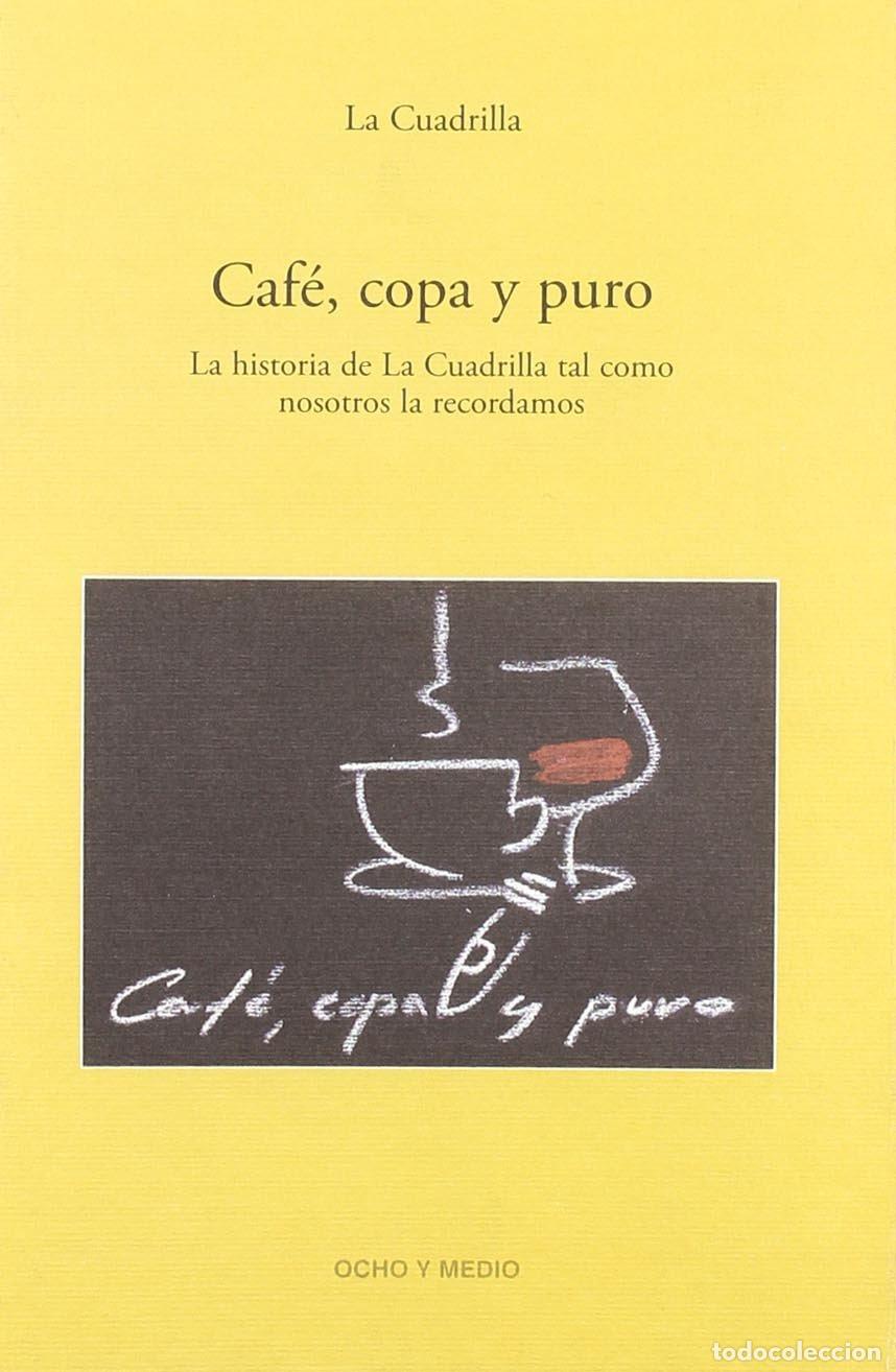 Libros de segunda mano: Cafe Copa Y Puro - Cuadrilla, La
