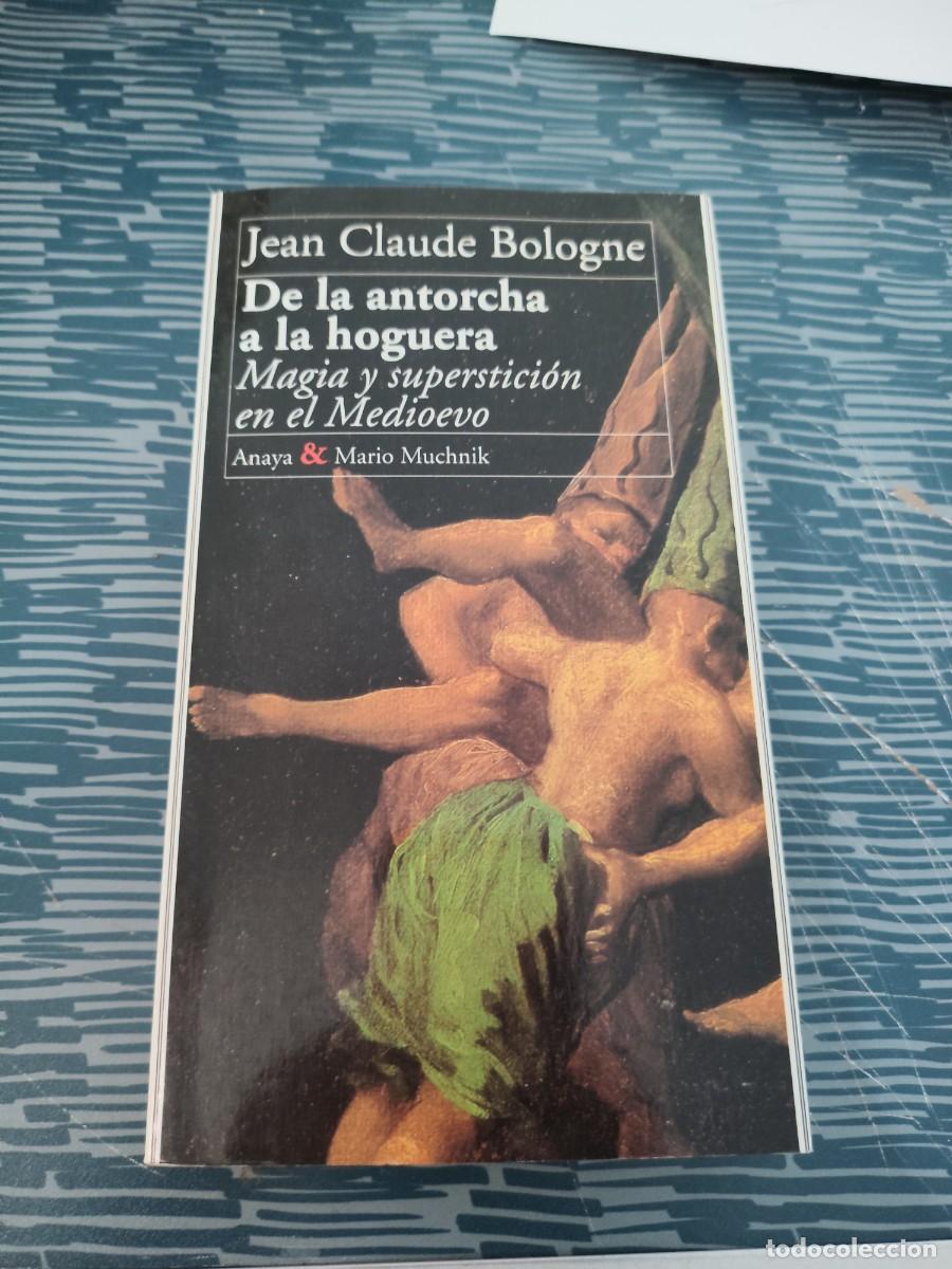 Libros de segunda mano: DE LA ANTORCHA A LA HOGUERA,MAGIA Y SUPERVISION EN EL MEDIOEVO, JEAN CLAUDE BOLOGNE, 1997,376 PAG.
