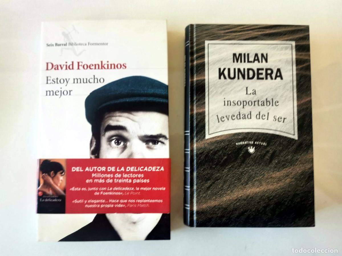 Libros de segunda mano: David Foenkinos. Estoy mucho mejor. + Mil&aacute;n Kundera. La insoportable levedad del ser