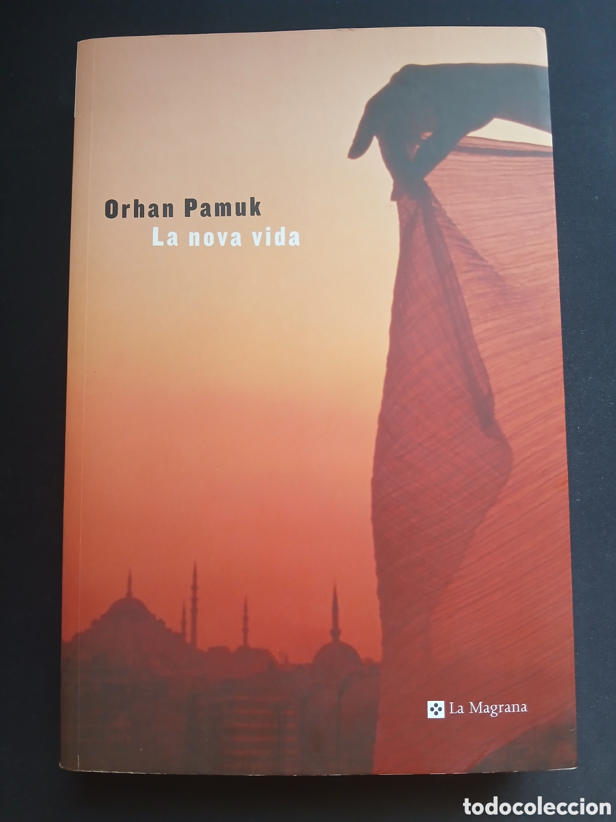 Second hand books: LA NOVA VIDA Por Orhan Pamuk .